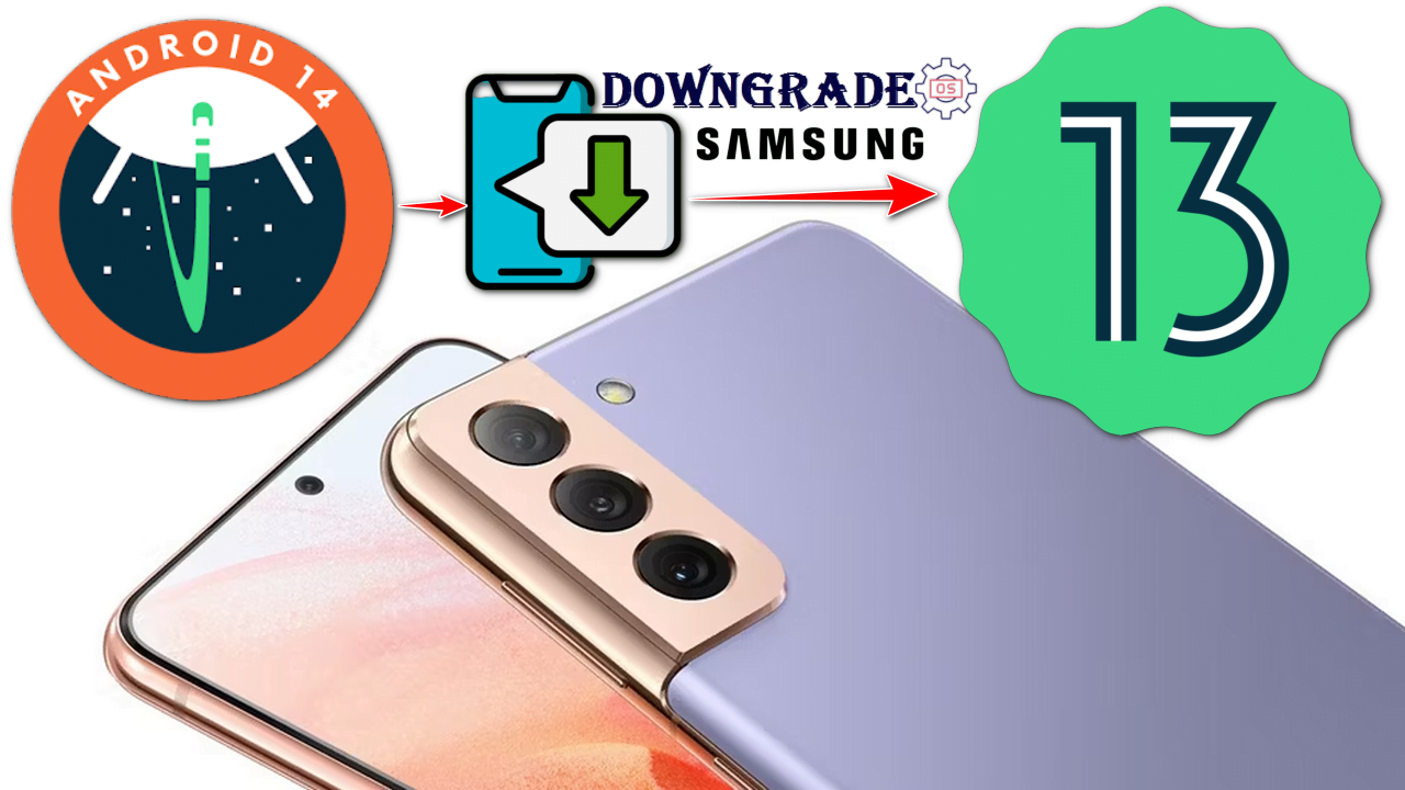 Downgrade Samsung One UI 6.0 to One UI 5.1.1 (Android 14 To 13) using Odin